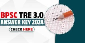 BPSC TRE 3.0 Final Answer Key 2024